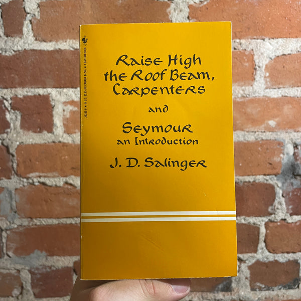 Raise High the Roof Beam, Carpenters and Seymour - J.D. Salinger - 1981 Bantam Books Paperback