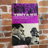 They & We: Racial and Ethnic Relations in the United States - Peter I. Rose - 1964 Random House Paperback