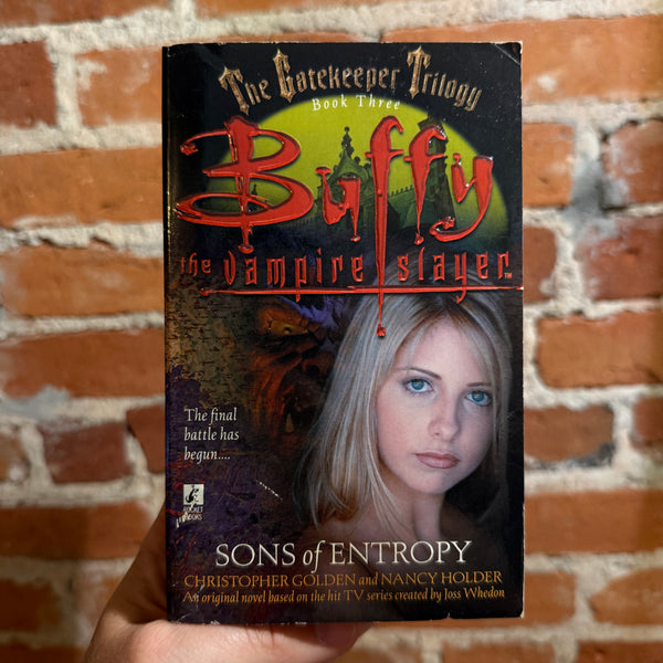 Sons of Entropy - Buffy the Vampire Slayer: The Gatekeeper Trilogy Book 3 - Christopher Golden & Nancy Holder - 1999 Pocket Books Paperback