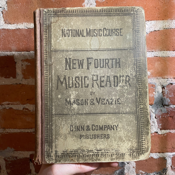 The New Fourth music Reader - Luther Whiting Mason & George A. Veazie, Jr. - 1891 Ginn & Company Publishers Hardback