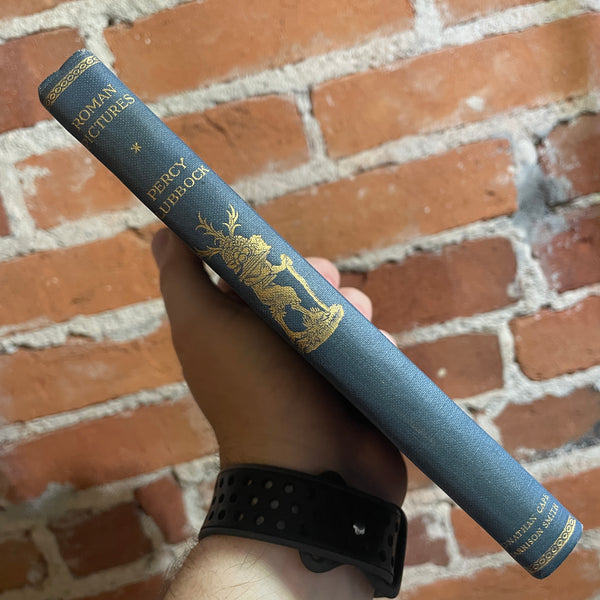 Roman Pictures - Percy Lubbock - Jonathan Cape & Harrison Smith - 1929 Hardback