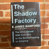 The Shadow Factory: The Ultra-Secret NSA from 9/11 to the Eavesdropping on America - James Bamford - 2008 1st Doubleday Hardback