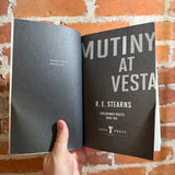 Mutiny At Vesta - R.E. Sterns - 2018 Saga Press Trade Paperback