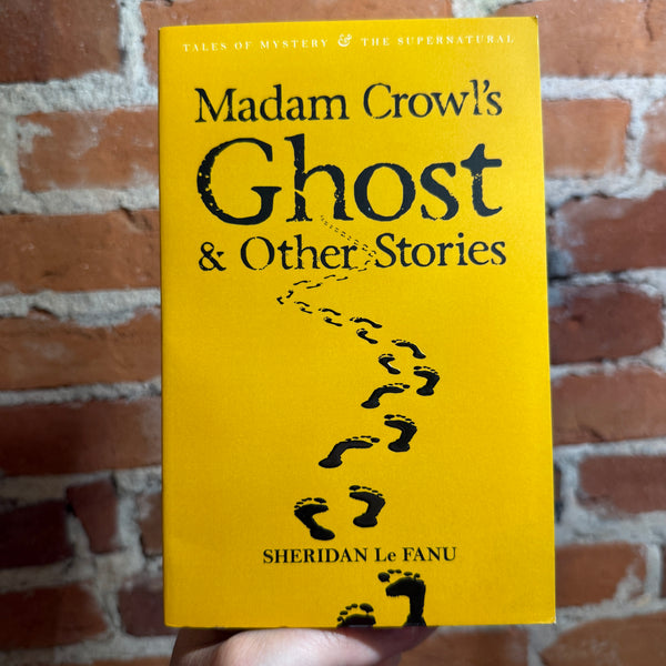 Madam Crowl’s Ghost & Other Stories - Joseph Sheridan Le Fanu - 2006 Wordsworth Trade Paperback