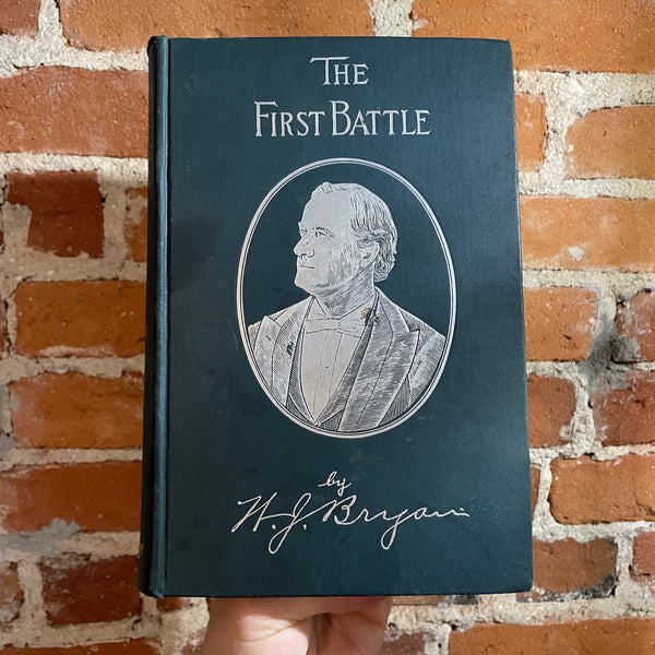 The First Battle A Story of the Campaign of 1896 - William Jennings Bryan - W.B. Conkey Company Hardback