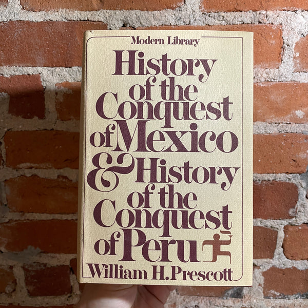 History of the Conquest & History of the Conquest of Peru - William H. Prescott - Modern Library Hardback