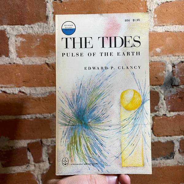 The Tides: Pulse of the Earth - Edward P. Clancy - 1969 Anchor Books Paperback