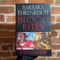 Blood Rites: Origins & History of the Passions of War - Barbara Ehrenreich - 1997 1st Metropolitan Books Hardback