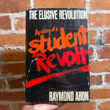 Anatomy of a Student Revolt: The Elusive Revolution - Raymond Aron - 1969 Praeger Publishers Hardback