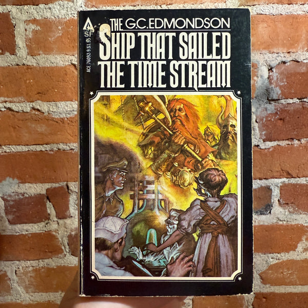 The Ship That Sailed the Time Stream - G.C. Edmonson - 1978 Ace Books Paperback - Steve Hickman Cover