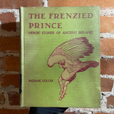 The Frenzied Price: Heroic Stories of Ancient Ireland - Pádraic Colum - 1943 Illustrated Hardback Ex. Lib