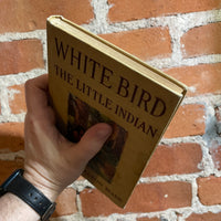 White Bird, The Little Indian - Mary Hazelton Wade - 1912 W.A. Wilde Company Hardback