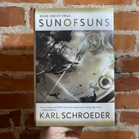 Sun of Suns - Karl Schroeder - 2006 1st Ed. Tor Books Hardback