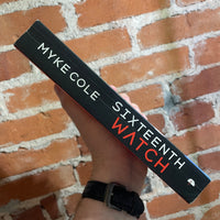 Sixteenth Watch - Myke Cole - 2020 Angry Robot Paperback
