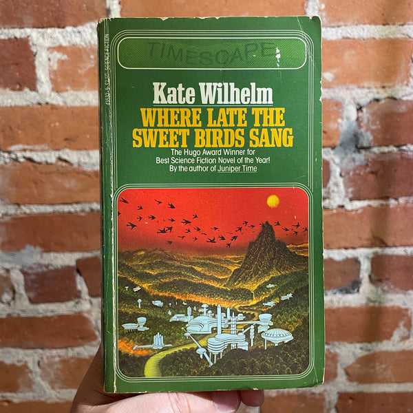 Where Late The Sweet Birds Sing - Kate Wilhelm - 1977 Pocket Books Paperback - Ed Soyka Cover