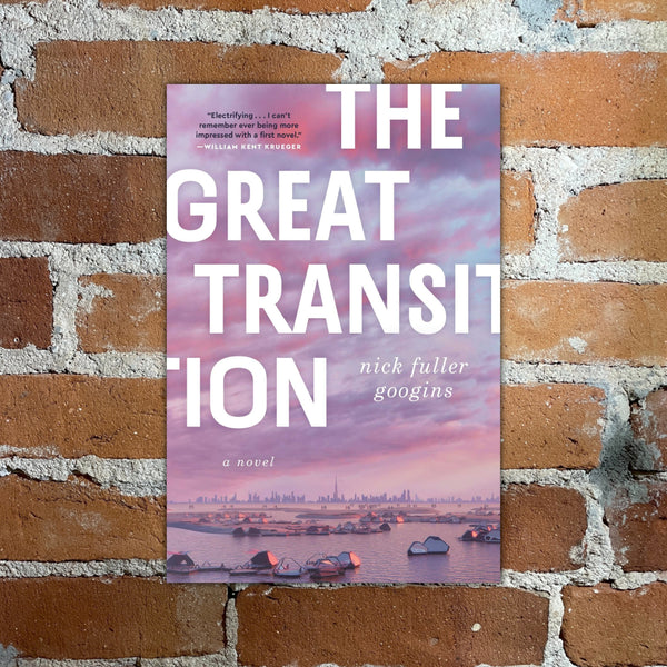 The Great Transition - Nick Fuller Googins - 2023 Atria Books Hardback