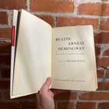 By-Line - Ernest Hemingway - Edited by William White - 1967 Charles Scribner’s Sons Hardback