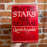 Only the Stars Are Neutral - Quentin Reynolds - 1943 Blue Ribbon Books Hardback