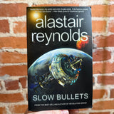 Slow Bullets - Alastair Reynolds - 2015 Tachyon Trade Paperback