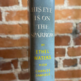 His Eye On the Sparrow: An Autobiography by Ethel Waters with Charles Samuels - 1951 Book of the Month Doubleday Hardback