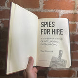 Spies For Hire: The Secret World of Intelligence Outsourcing - Tim Shorrock - 2008 Simon & Schuster Hardback