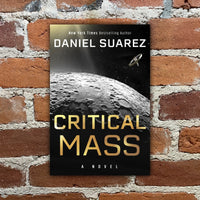 Critical Mass - Daniel Suarez - 2023 Dutton Hardcover
