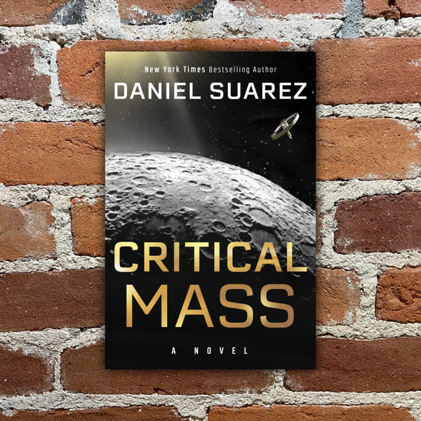 Critical Mass - Daniel Suarez - 2023 Dutton Hardcover