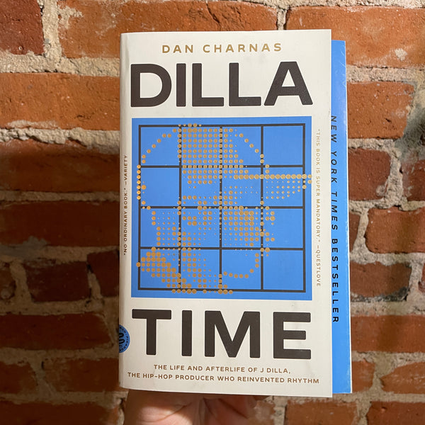Dilla Time: The Life and Afterlife of J Dilla, the HipHop Producer Who Reinvented Rhythm - Dan Charnas - 2022 Picador Paperback