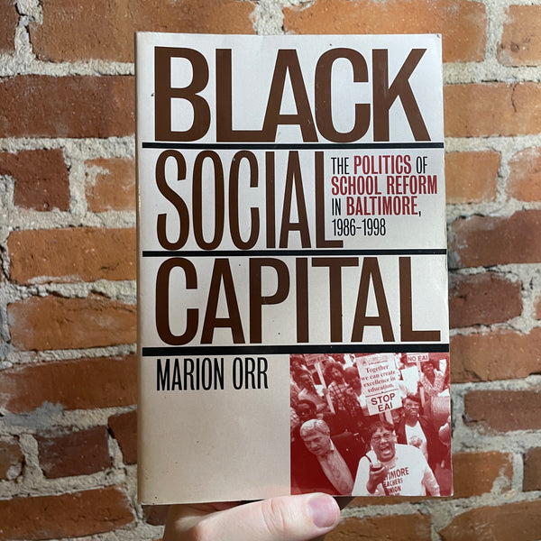 Black Social Capital: The Politics of School Reform in Baltimore 1986-1998 - Marion Orr - 1999 Paperback