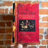 The Lunar Men: Five Friends Whose Curiosity Changed the World - Jenny Uglow - 2002 Trade Paperback