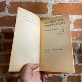 Beyond the Observatory - Harlow Shapley - 1967 American Museum of Natural History
Special Members Edition  Paperback