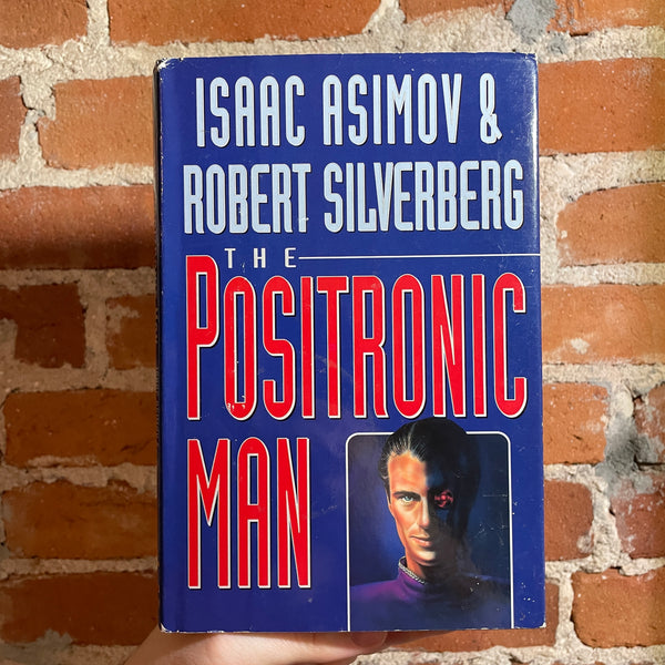 The Positronic Man - Isaac Asimov & Robert Silverberg - 1992 Hardback - Joann Daley Cover