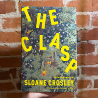 The Clasp - Sloane Crosley - 2016 Picador Trade Paperback