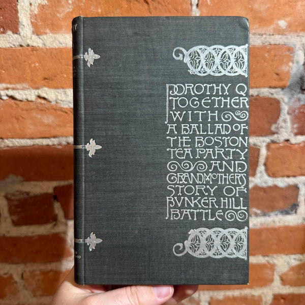 Dorothy Q, Together with A Ballad of the Boston Tea Party – Oliver Wendell Holmes – 1893 Illustrated Hardback