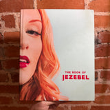 The Book of Jezebel: An Illustrated Encyclopedia of Lady Things - Anna Holmes - 2013 Grand Central Publishing Hardback