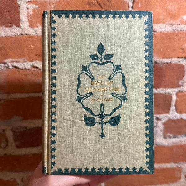 The Days of Auld Lang Syne - Ian Maclaren - 1895 Dodd, Mead & Company Hardback