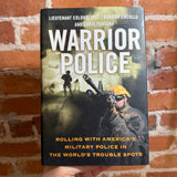 Warrior Police: Rolling With America’s Military Police in the World’s Trouble Spots - Gordon Cucullu & Chris Fontana - 2011 1st St. Martin’s Press Hardback
