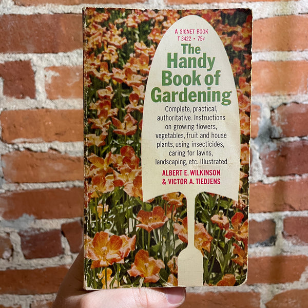 The Handy Book of Gardening - Albert E. Wilkinson & Victor A. Tiedjens - 1955 2nd Signet Books Paperback