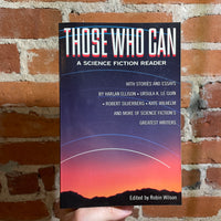 Those Who Can: A Science Fiction Reader - Edited by Robin Wilson - 1996 Paperback (Le Guin, Delany, + more!)