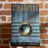 Steampunk - Edited by Ann & Jeff Vandermeer - 2008 Tachyon Press Paperback