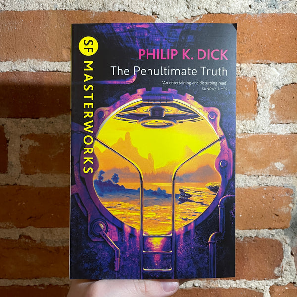 The Penultimate Truth  - Philip K. Dick - SF Masterworks Gollancz Paperback - Chris Moore Cover