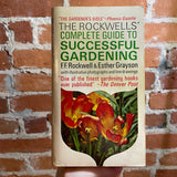 The Rockwells’ Complete Guide to Successful Gardening - F.F. Rockwell & Esther Grayson - 1969 1st Signet Books Paperback