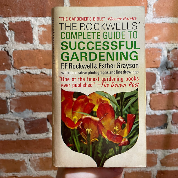 The Rockwells’ Complete Guide to Successful Gardening - F.F. Rockwell & Esther Grayson - 1969 1st Signet Books Paperback