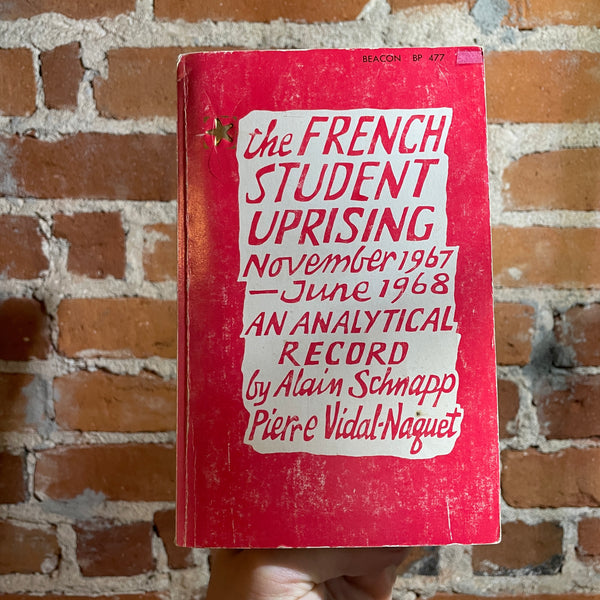 The French Student Uprising - Alain Schnapp & Pierre Vidal-Naquet - 1971 Beacon Press Paperback