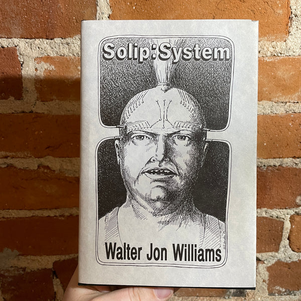 Solip:System - Walter Jon Williams - SIGNED 1989 Axolotl Press Hardback - Donna Gordon Cover - Limited Cloth #68/300