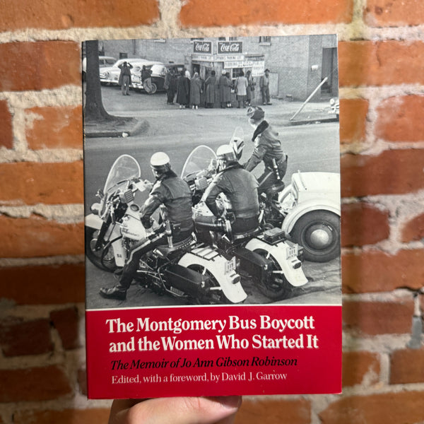 The Montgomery Bus Boycott and the Women Who Started It: The Memoirs of Jo Ann Gibson Robinson - 1990 The University of Tennessee Press Trade Paperback