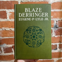 Blaze Derringer - Eugene P. Lyle, Jr. - 1910 A.L. Burt Company Hardback