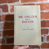 Mr. Lincoln Came To Dayton - Lloyd Ostendorf - 1959 The Otterbein Press Hardcover