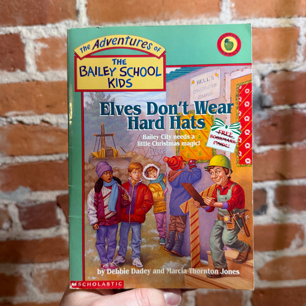 Elves Don’t Wear Hard Hats - The Adventures of the Bailey Kids - Debbie Dadey & Marcia Thornton Jones - 1995 Scholastic Trade Paperback