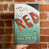 The Past is Red - Catherynne M. Valente - 2021 Tor Books Hardback - John Hendrix Cover